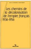  AGERON Charles-Robert - Les chemins de la décolonisation de l'Empire français: 1936-1956