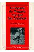  DIAGANA Moussa - La légende du Wagadu vue par Sia Yatabéré