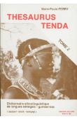 FERRY Marie-Paule - Thesaurus Tenda: dictionnaire ethnolinguistique de langues sénégalo-guinéennes (bassari, bedik, konyagi). Volume 2.