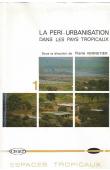  VENNETIER Pierre, (éditeur) - La périurbanisation dans les pays tropicaux