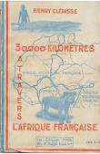  CLERISSE Henry - 30.000 kilomètres à travers l'Afrique française: 1/ D'alger à la Côte d'Ivoire par le Tanesrouft et le Soudan. 2/ De la Côte d'Ivoire au Ouadaï par la Hte Volta, le Niger, le Nigeria. 3/ Du Soudan en Algérie par l'Adrar des Iforas et le 