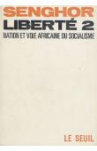  SENGHOR Léopold Sedar - Liberté 2: Nation et voie africaine du socialisme