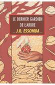  ESSOMBA Jean-Roger - Le dernier gardien de l'arbre