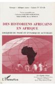  COQUERY-VIDROVITCH Catherine, GOERG Odile, TENOUX Hervé, (textes rassemblés par) - Des historiens africains en Afrique: logiques du passé et dynamiques actuelles 