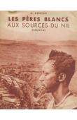 ARNOUX Alexandre, (des Pères Blancs) - Les Pères Blancs aux sources du Nil (Ruanda)