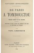  LHEUREUX Paul - De Paris à Tombouctou, trajet direct en 91 heures. Histoire d'une ligne de chemin de fer à travers le désert