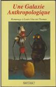  Collectif, BROHM Jean-Marie (directeur de publication) - Une galaxie anthropologique: hommage à Louis-Vincent Thomas