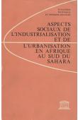  FORDE Daryll, (sous la direction de) - Aspects sociaux de l'industrialisation et de l'urbanisation en Afrique au Sud du Sahara