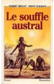  GRELLET Gilbert, GUILBAUD Hervé - Le souffle austral