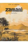  L'EPINE Charles de - Zamani (autrefois): l'Afrique au temps des caravanes