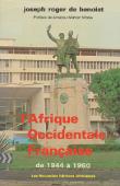  BENOIST Joseph-Roger de - L'Afrique occidentale française de la Conférence de Brazzaville (1944) à l'Indépendance (1960)