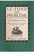  GREENE Graham - Le fond du problème