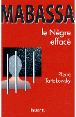  TARTAKOWSKY Pierre - Mabassa, le Nègre effacé