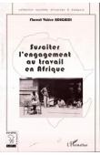  ADEGBIDI Florent Valère - Susciter l'engagement au travail en Afrique