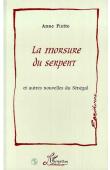  PIETTE Anne - La morsure du serpent: et autres nouvelles du Sénégal