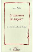  PIETTE Anne - La morsure du serpent: et autres nouvelles du Sénégal