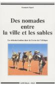  PIGUET François - Des nomades entre la ville et les sables. La sédentarisation dans la Corne de l'Afrique