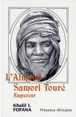  FOFANA Khalil Ibrahima - L'Almami Samori Touré, Empereur
