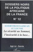  Dossiers Noirs - 12 / Sommet franco-africain au Louvre: la sécurité au sommet, l'insécurité à la base ….