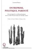  BAZIN Laurent - Entreprise, politique, parenté: une perspective anthropologique sur la Côte d'Ivoire dans le monde actuel