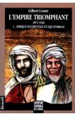  COMTE Gilbert - L'Empire triomphant 1871-1936 : Tome 1/ Afrique occidentale et équatoriale