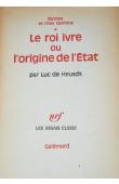  DE HEUSCH Luc - Mythes et rites bantous. 1. Le roi ivre ou l'Origine de l'Etat