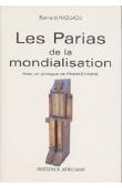 HADJADJ Bernard - Les parias de la mondialisation: l'Afrique en marge. Avec un prologue de Frankétienne