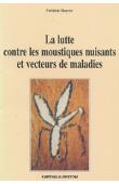  DARRIET Frédéric - La lutte contre les moustiques nuisants et vecteurs de maladies. L'évaluation de nouveaux insecticides utilisables contre les moustiques en Afrique tropicale