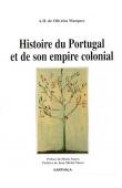 Histoire du Portugal et de son empire colonial. Des origines à l'indépendance