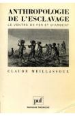 Anthropologie de l'esclavage: le ventre de fer et d'argent