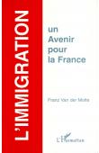  VAN der MOTTE Franz - L'immigration: un avenir pour la France