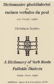  SEYDOU Christiane, ARNOTT D.W., BOQUENE F. et al. - Dictionnaire pluridialectal des racines verbales du peul, trilingue peul-français-anglais
