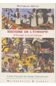  ABEBE Berhanou - Histoire de l'Ethiopie d'Axoum à la Révolution (1er siècle avant J.C. - 1974)