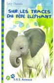  DANIELS Lucy - Sur les traces du bébé élephant