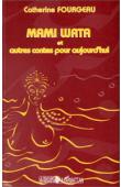  FOURGEAU Catherine - Mami Wata et autres contes pour aujourd'hui