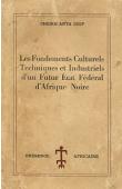  DIOP Cheikh Anta - Les fondements culturels, techniques et industriels d'un futur Etat fédéral d'Afrique noire