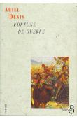  DENIS Ariel - Fortune de guerre