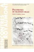 ATELIER DE RECHERCHE ET D'INTERPRETATION DES MUSIQUES MEDIEVALES - Polyphonies de tradition orale: histoire et traditions vivantes, actes. Colloque organisé par l'atelier de recherche et d'interprétation des musiques médiévales. Royaumont. 1990