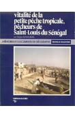  BONNARDEL Régine - Vitalité de la petite pêche tropicale: pêcheurs de Saint-Louis du Sénégal