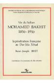  BRET René-Joseph - Vie du sultan Mohamed Bakhit. 1856-1916: la pénétration française au Dar Sila