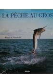  VENDIOUX André R. - La pêche au gros (Edition Liber 1995)