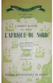  DESPOIS Jean - L'Afrique blanche. Tome I: L'Afrique du Nord (edition - 1958)