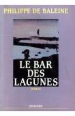  BALEINE Philippe de - Le bar des lagunes (Julliard)