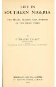  TALBOT P. Amaury - Life in Southern Nigeria, the Magic, Beliefs and Customs of the Ibibio Tribe