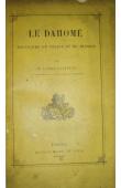  LAFFITTE Mr. l'Abbé - Le Dahomé. Souvenirs de voyage et de mission, avec une carte de la côte des esclaves et une notice par M. l'Abbé Borghéro, supérieur de la mission