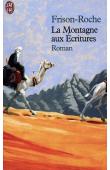  FRISON-ROCHE Roger - La montagne aux écritures (édition 2001)