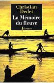 DEDET Christian, MICHONET Jean - La mémoire du fleuve (édition de 2012)