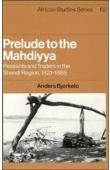  BJORKELO Anders - Prelude to the Mahdiyya. Peasants and Traders in the Shendi Region, 1821-1885 (édition de 1989)