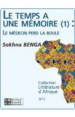  BENGA Sokhna - Le temps a une mémoire.  Le médecin perd la boule (rrédition numérique Nena)