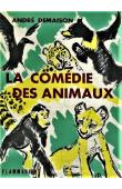  DEMAISON André - La Comédie des animaux (avec sa jaquette illustrée)